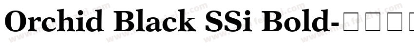 Orchid Black SSi Bold字体转换